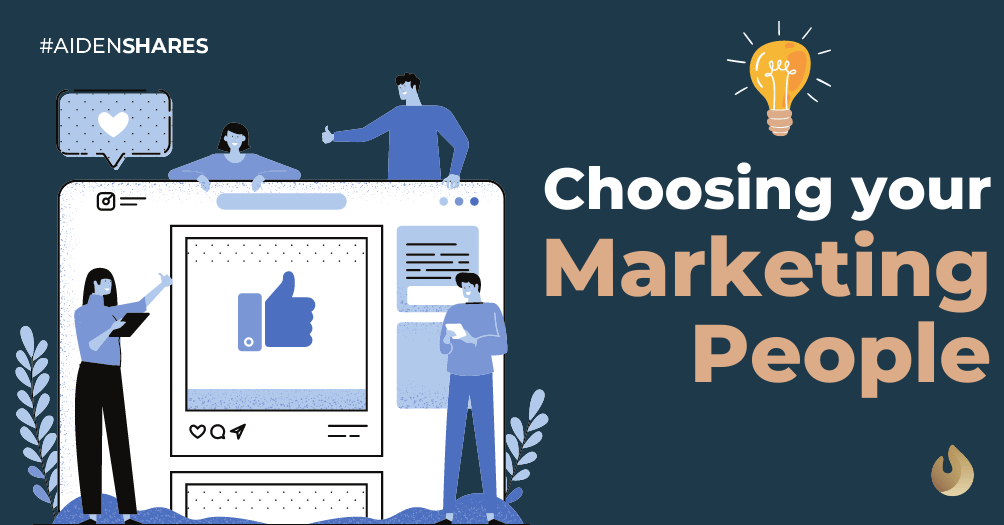 What to Consider When Choosing Your Marketing People 💯