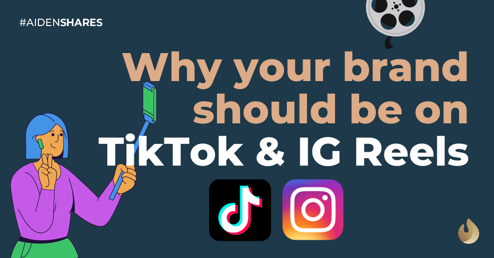 Why Your Brand Should Be On TikTok & IG Reels 🎞