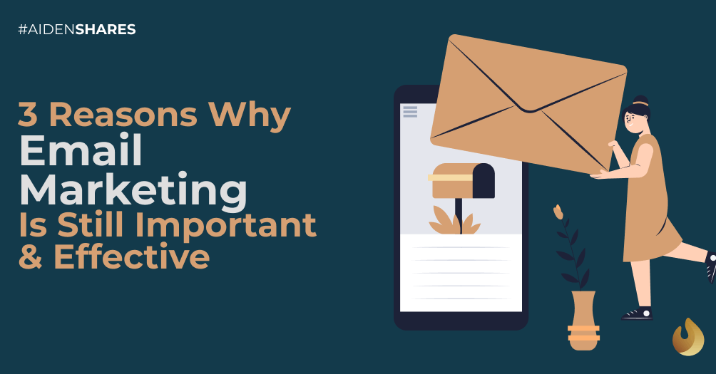 3 Reasons Why Email Marketing Is Still Important and Effective 📧